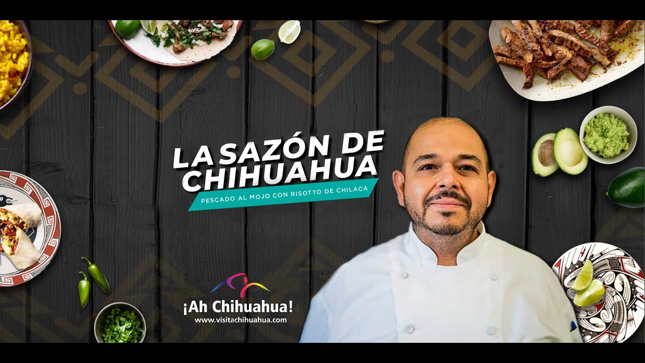 Sabores de Chihuahua / Pescado al mojo con Risotto de Chilaca / La sazón de Chihuahua  Óscar Herrera