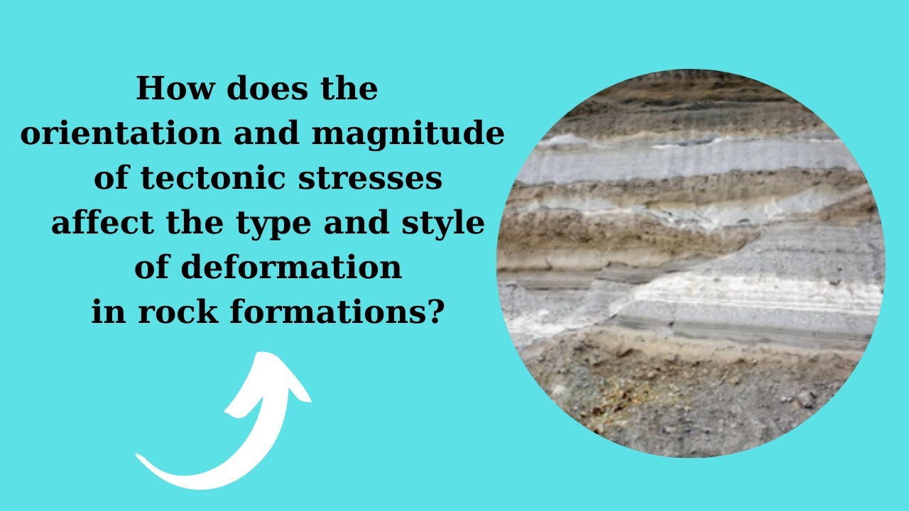 How does the orientation and magnitude of tectonic stresses affect the type and style of deformation