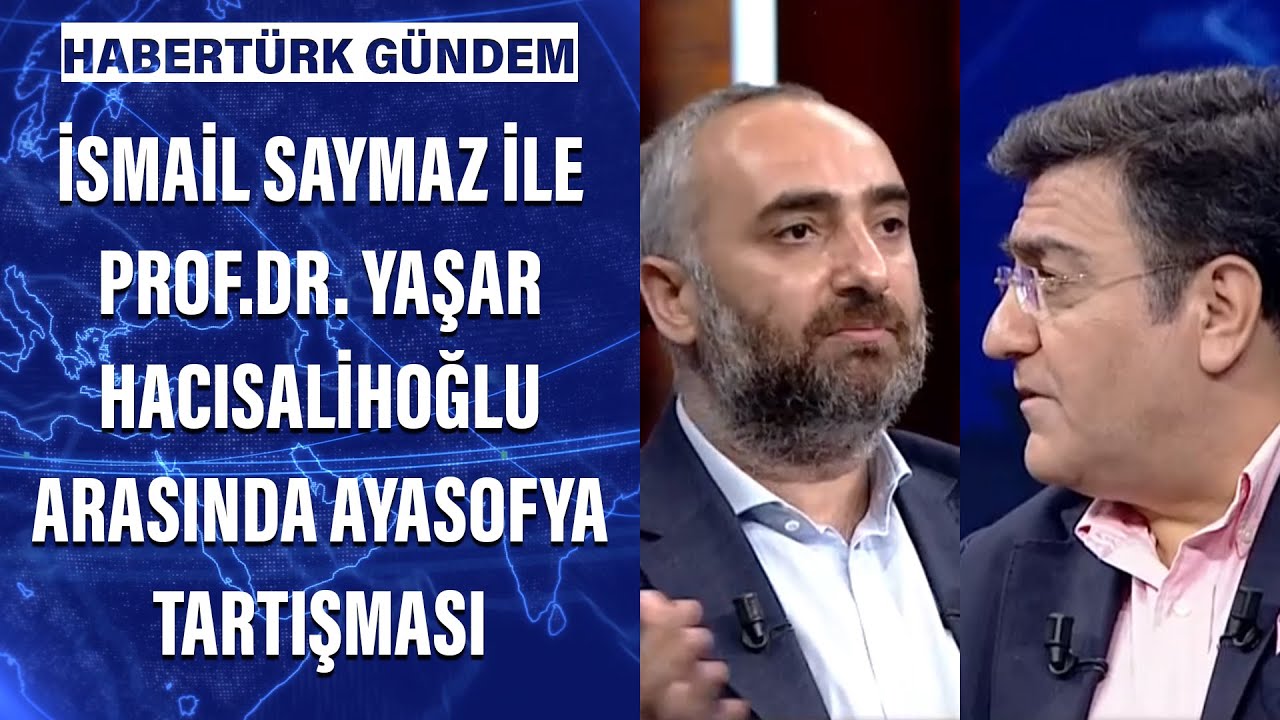 İsmail Saymaz ile Prof.Dr. Yaşar Hacısalihoğlu arasında Ayasofya tartışması...
