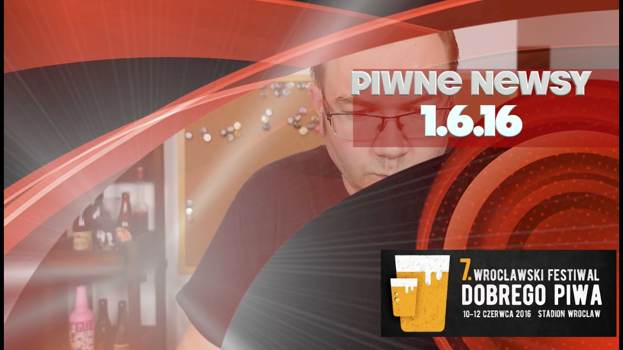 [Piwne Newsy] 1.6.16