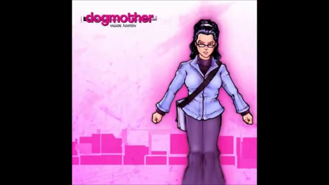 Dogmother - Και Τι Δεν Θα 'δινα