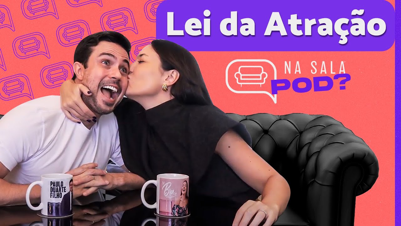 O PODER DA LEI DA ATRAÇÃO! | Na Sala Pod? #41