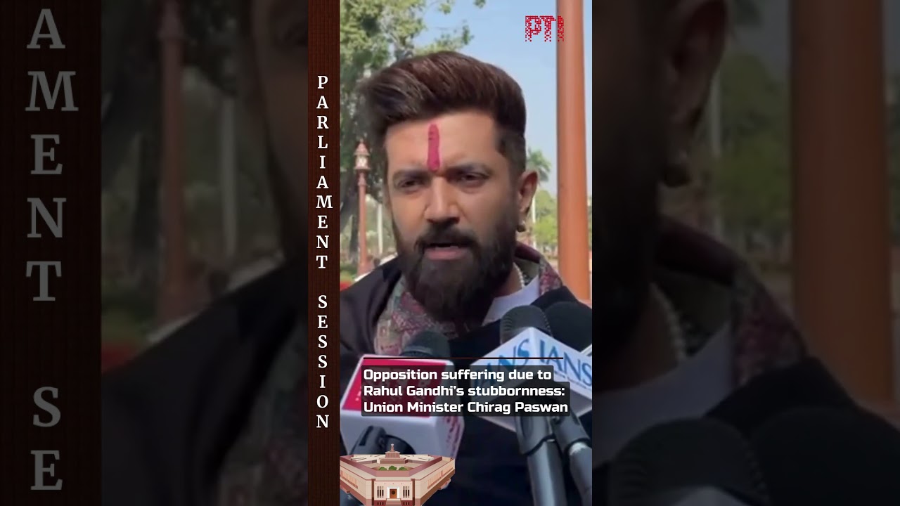 Opposition suffering due to Rahul Gandhi&rsquo;s stubbornness: Union Minister Chirag Paswan
