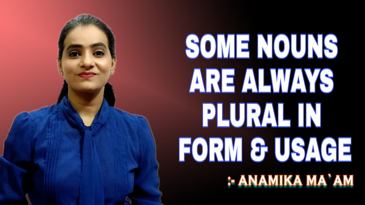 NOUN PART-16#Some nouns are always PLURAL in form & usage| always plural Nouns| anaa for english|
