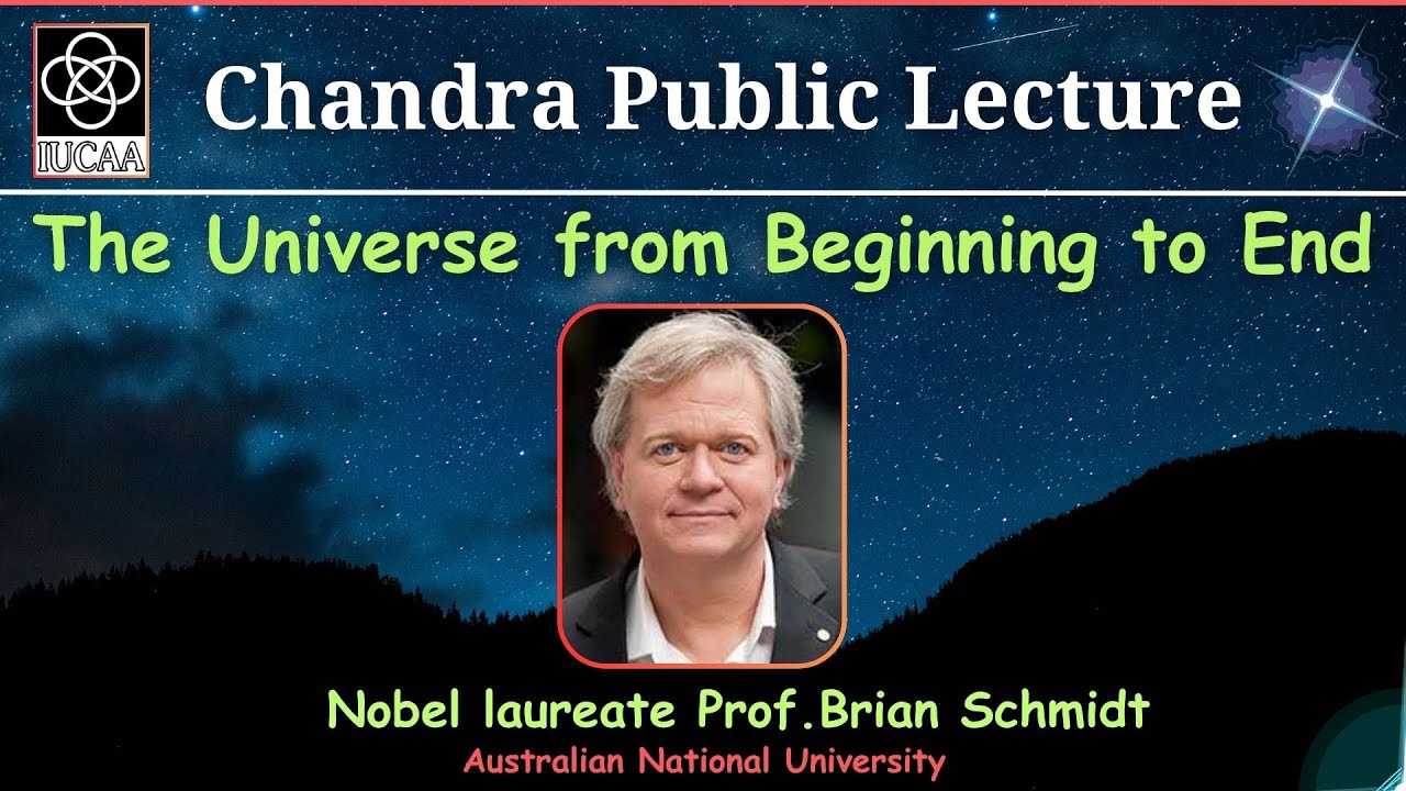 The Universe from Beginning to End - Prof. Brian Schmidt (2011 Nobel Prize Winner)