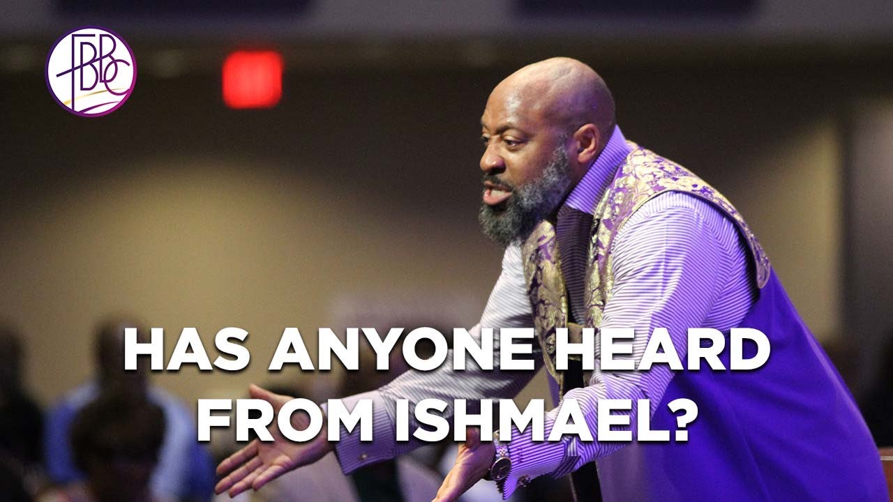 Pastor Tolan Morgan • Has Anyone Heard From Ishmael? • Fellowship Bible Baptist Church