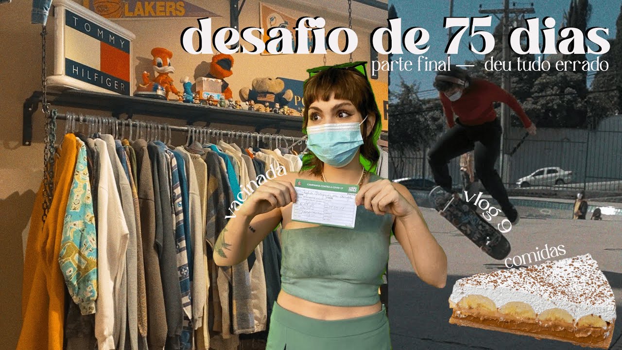 DESAFIO DE 75 DIAS: deu tudo errado, mas pelo menos tô vacinada 🐊 | diários de sp (vlog 9) - final