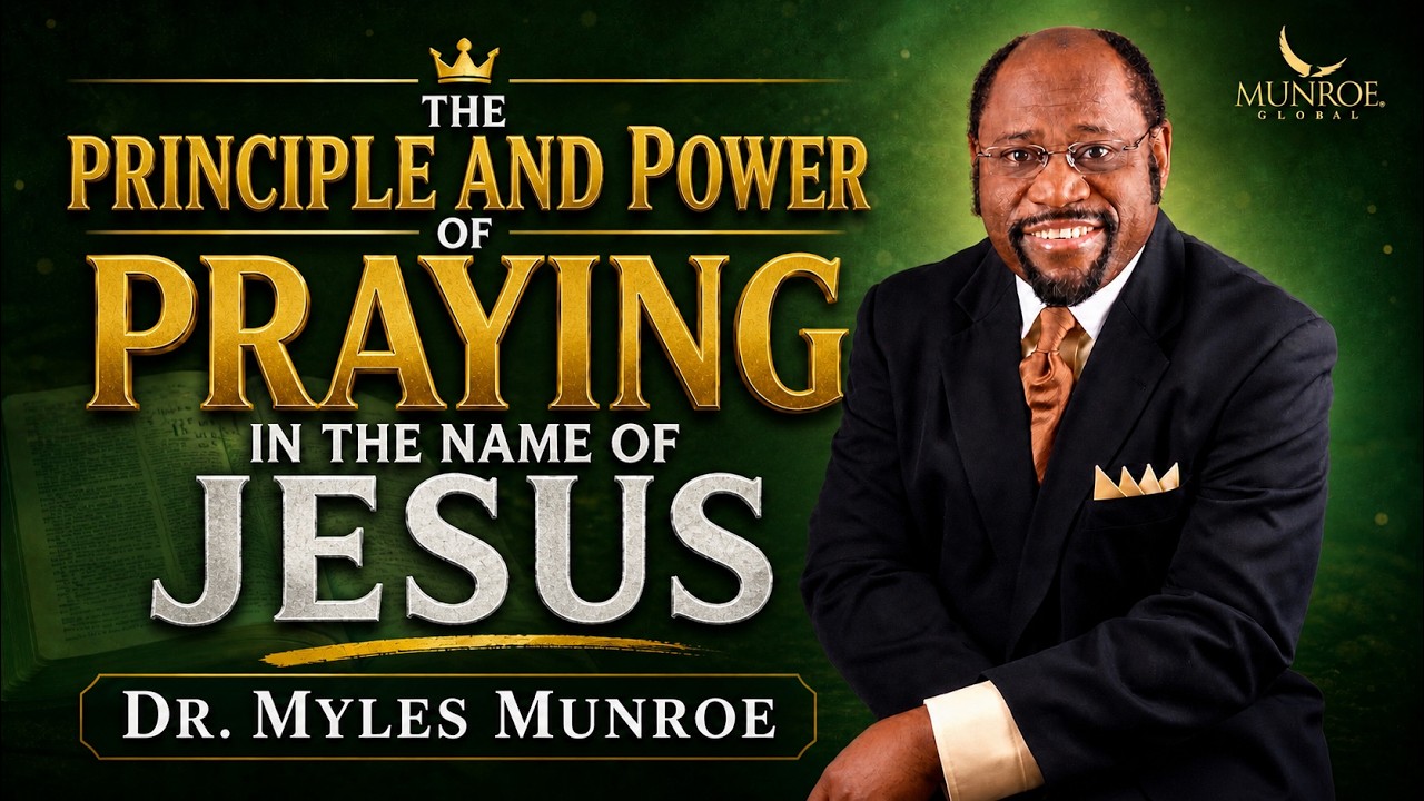 Experience Miracles In Your Life: The Secret Power Of Praying In Jesus' Name - Dr. Myles Munroe