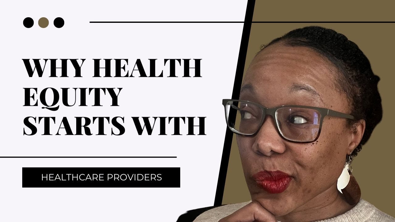 Why Health Equity Starts With Healthcare Providers