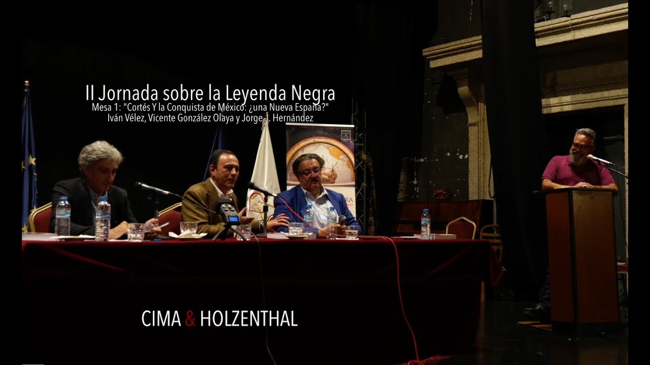 II Jornada sobre la Leyenda Negra.  Mesa 1: Iván Vélez, Vicente González Olaya, Jorge J Hernández