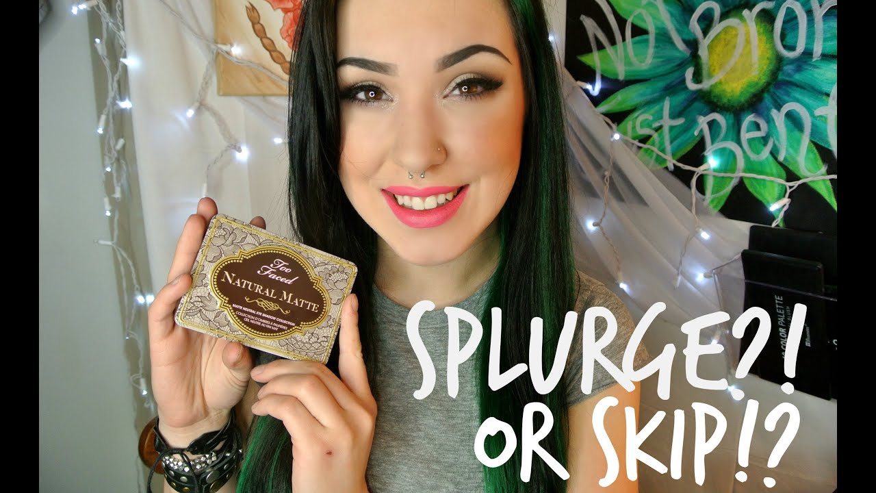 Too Faced Natural Matte Palette | Splurge or Skip!