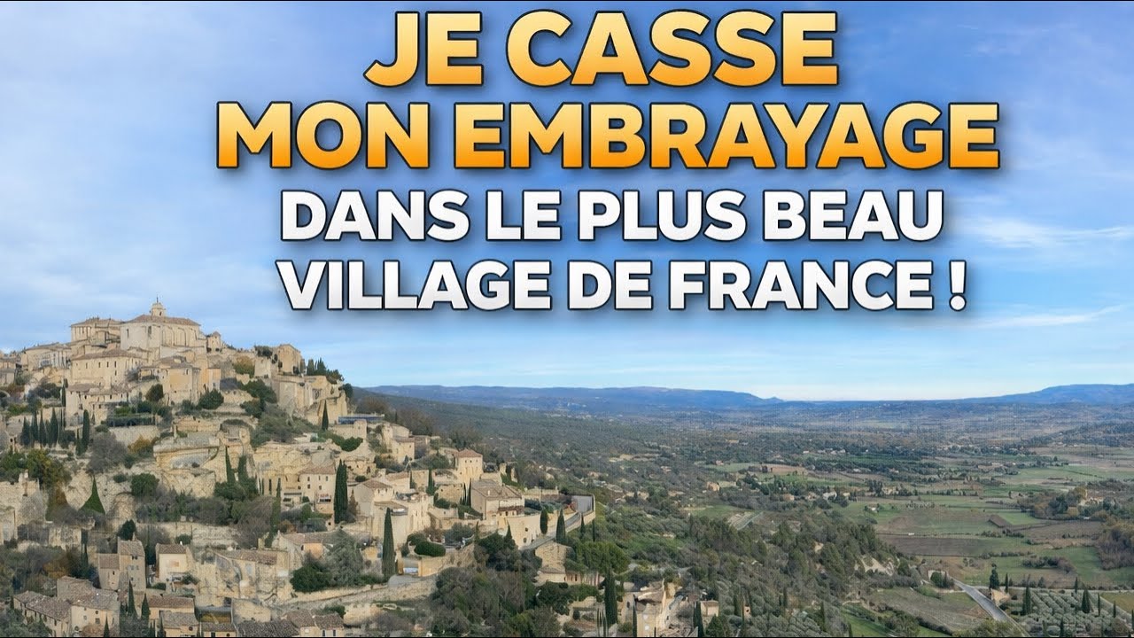 Je casse mon câble d'embrayage, dans l'un des plus beaux villages de France ! (Gordes)