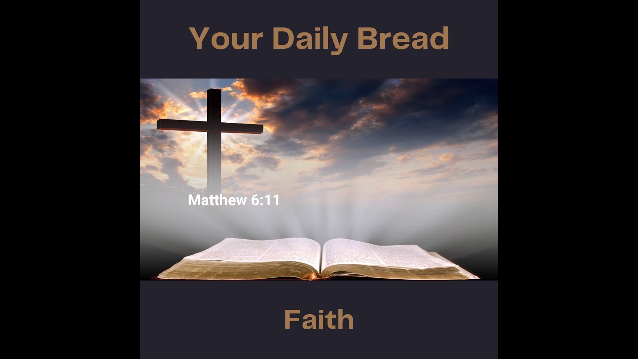 9.29.24 Your Daily Bread - Faith
