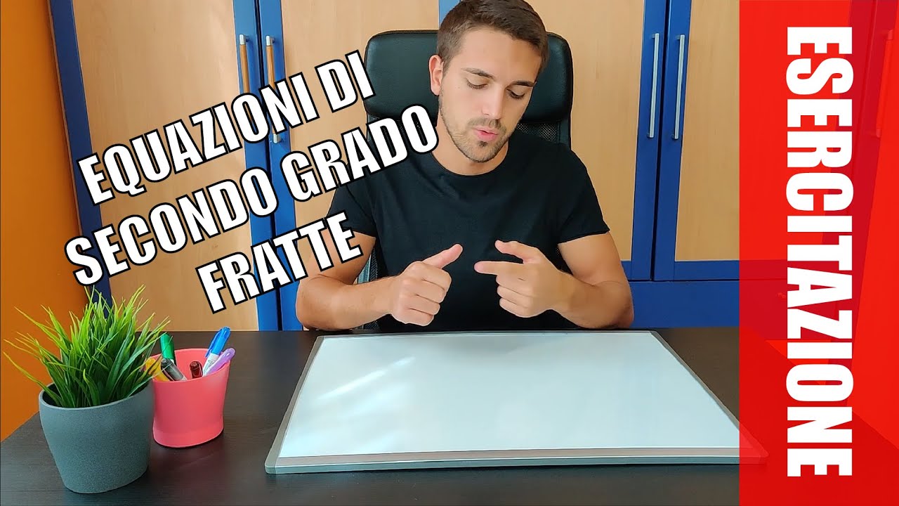 #ESERCITAZIONE Equazioni di Secondo grado Fratte
