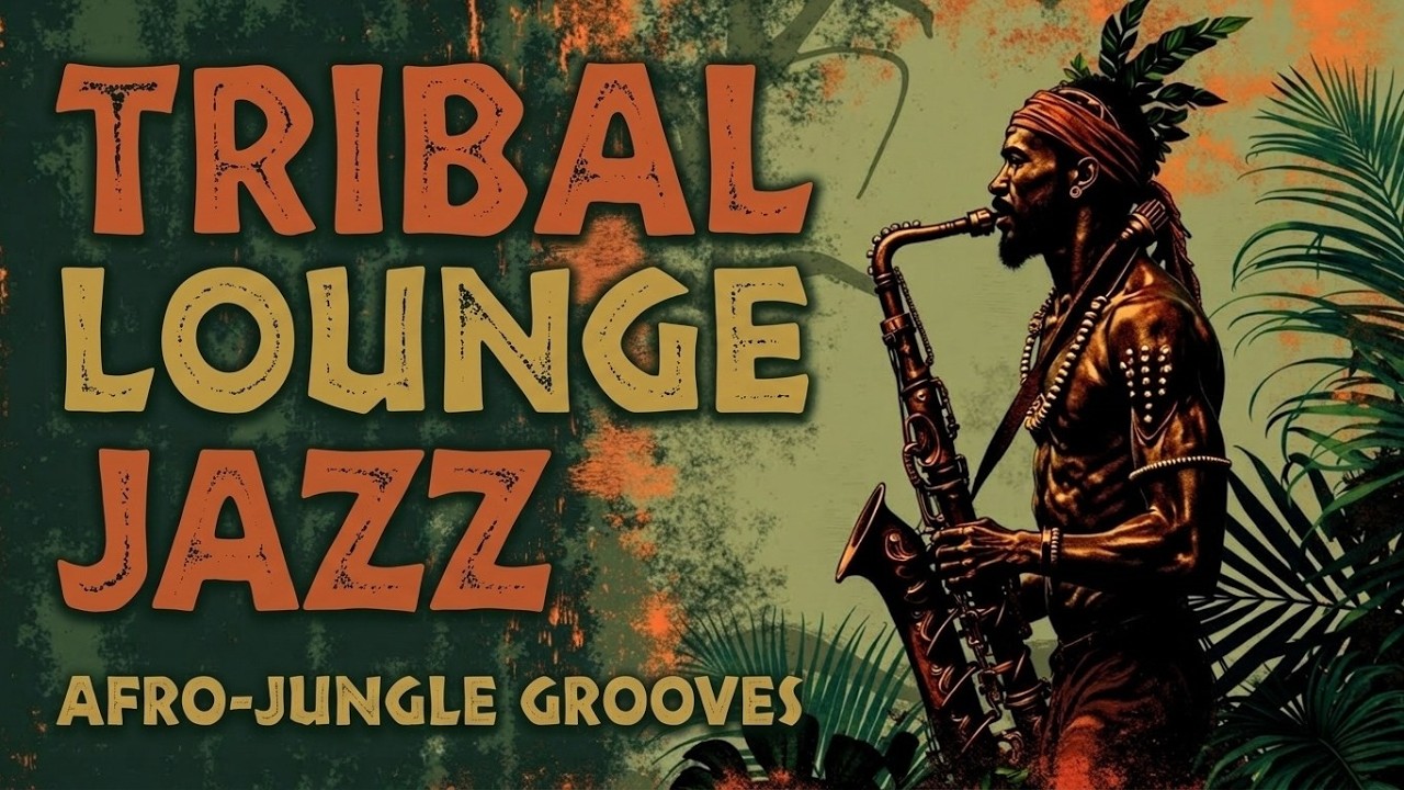 Deep Tribal Jazz | Африканские лаунж-мелодии и ритмы