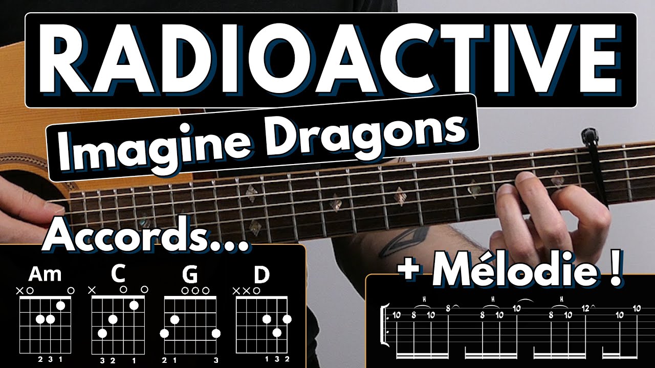 Jouer Radioactive d'Imagine Dragons | Tuto Guitare acoustique (Tablature et Partition)