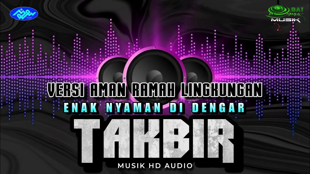 TAKBIR BASS MANTAP VERSI RAMAH LINGKUNGAN - IJEN PRODUCTION & OBAT NGAMUK MUSIK
