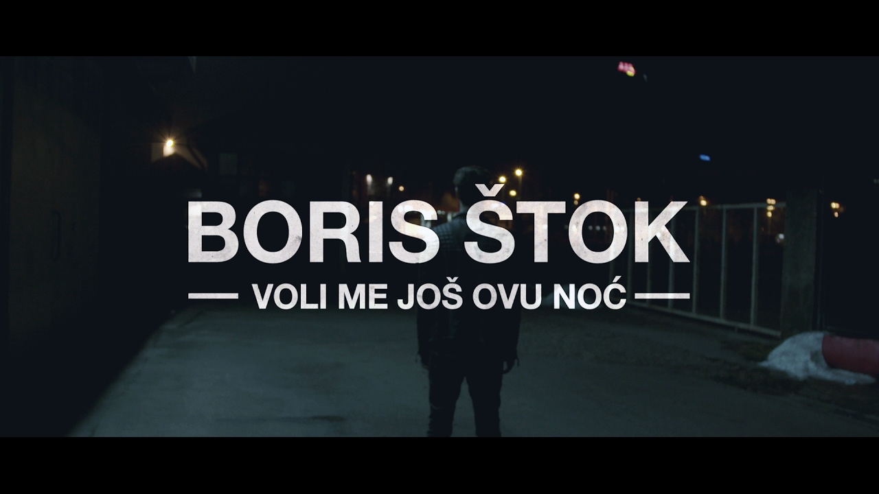 BORIS ŠTOK - Voli me još ovu noć