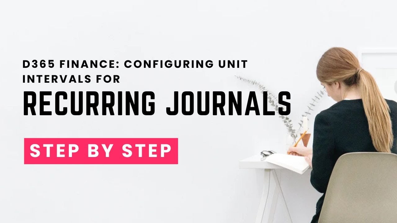 D365 Finance: Configuring Unit Intervals for Recurring Journals