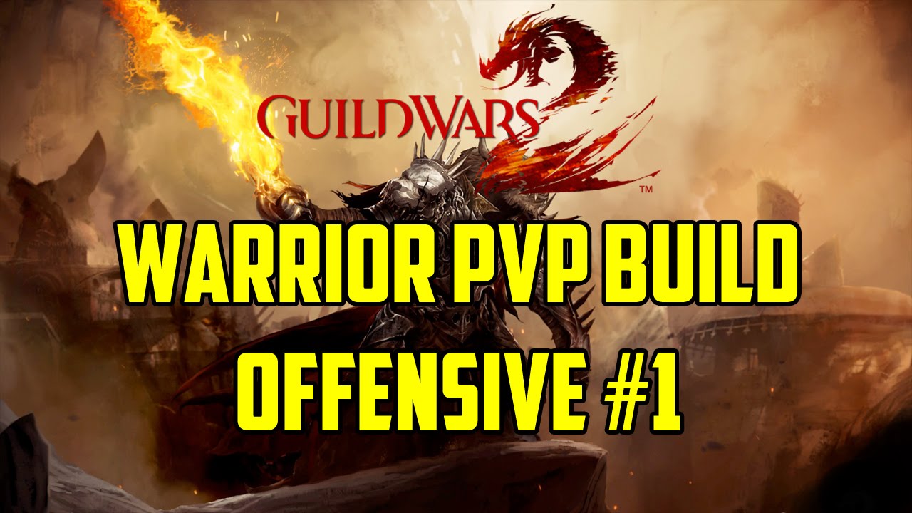 Guild Wars 2 - Warrior PvP build (offensive) #1
