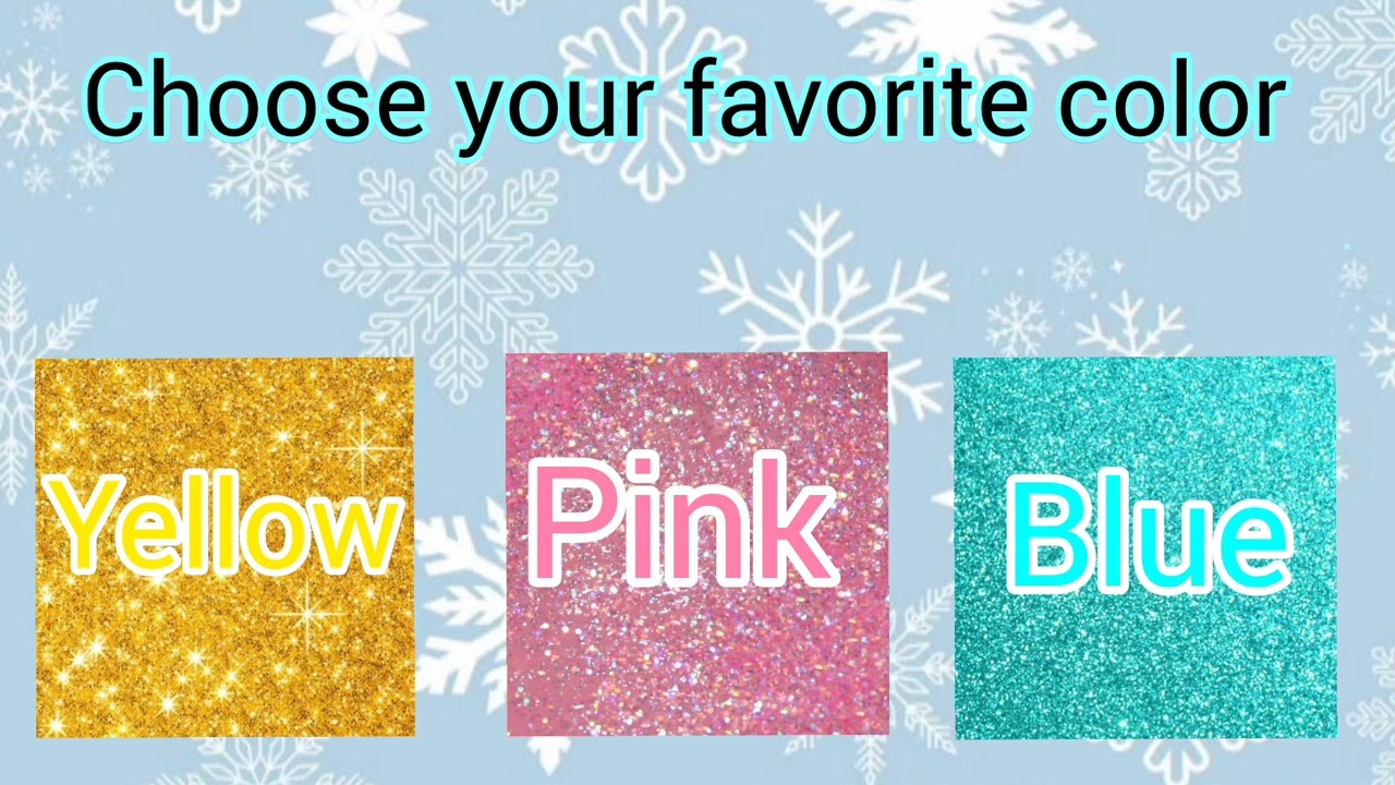 Yellow pink and blue comments your favorite color 