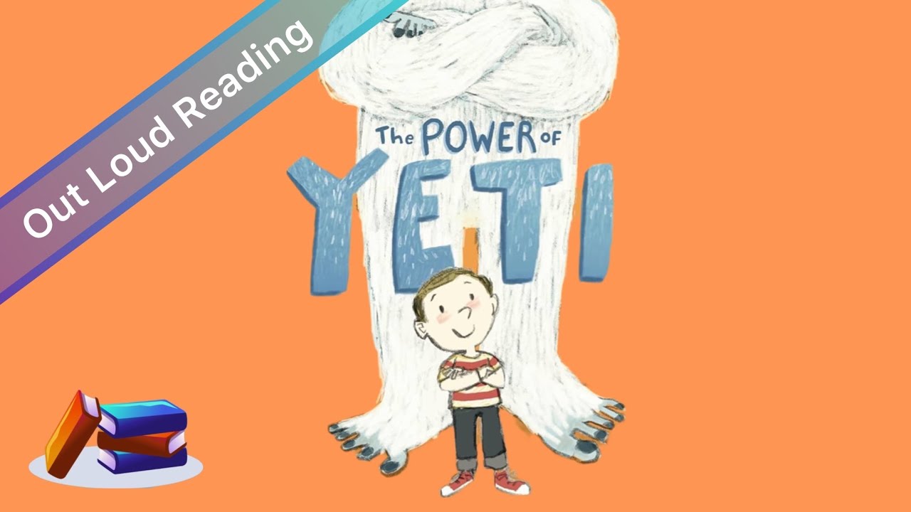 Read aloud picture book The Power Of Yeti @Outloudreading 