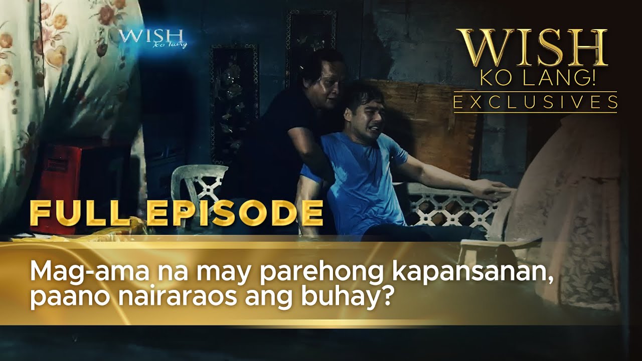 Mag-ama na may parehong kapansanan, paano nairaraos ang buhay? (Full Episode) | Wish Ko Lang