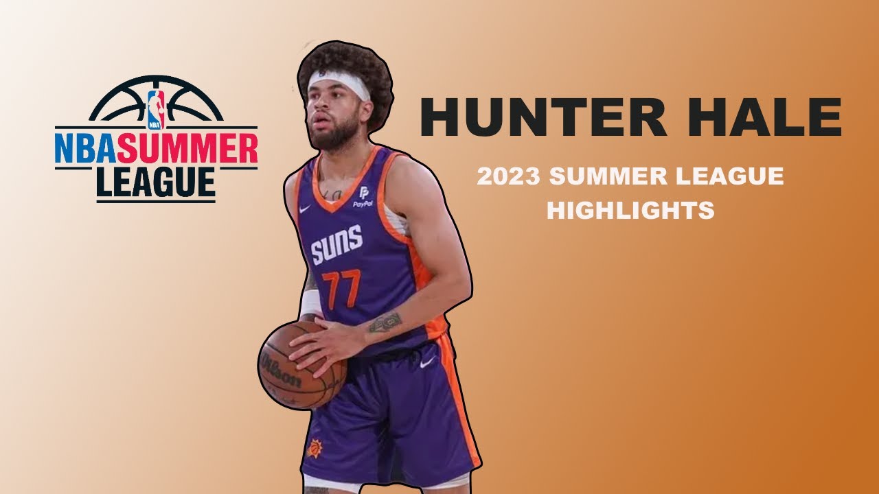 Hunter Hale 2023 Summer League Highlights
