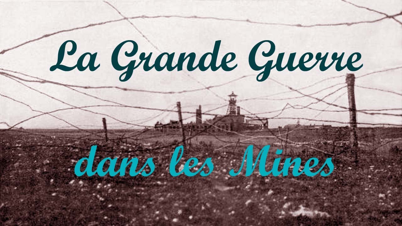 La Grande Guerre dans les Mines.