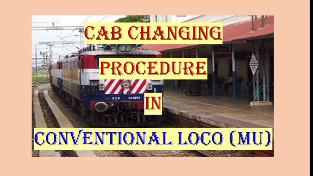 CAB CHANGING PROCEDURE IN CONVENTIONAL LOCO (MU)