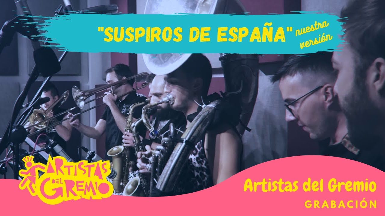 Videoclip SUSPIROS DE ESPAÑA - Artistas del Gremio