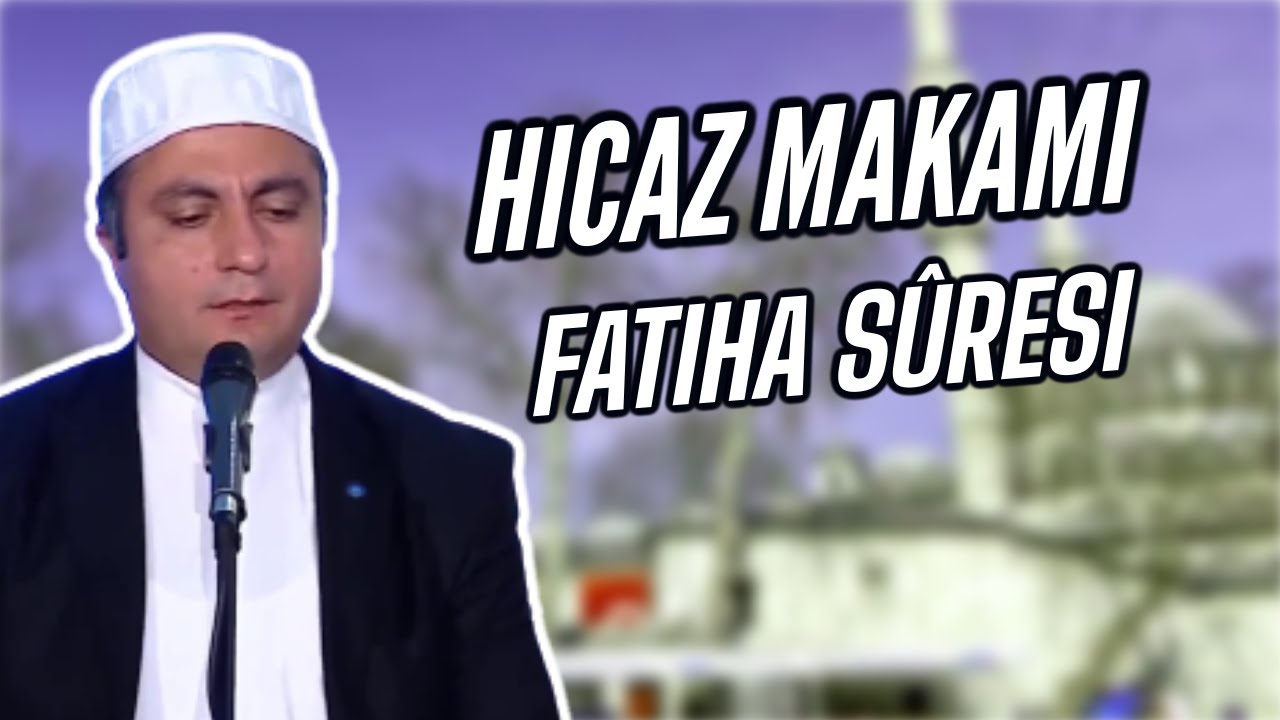 Hicaz Makamı Fatiha Sûresi