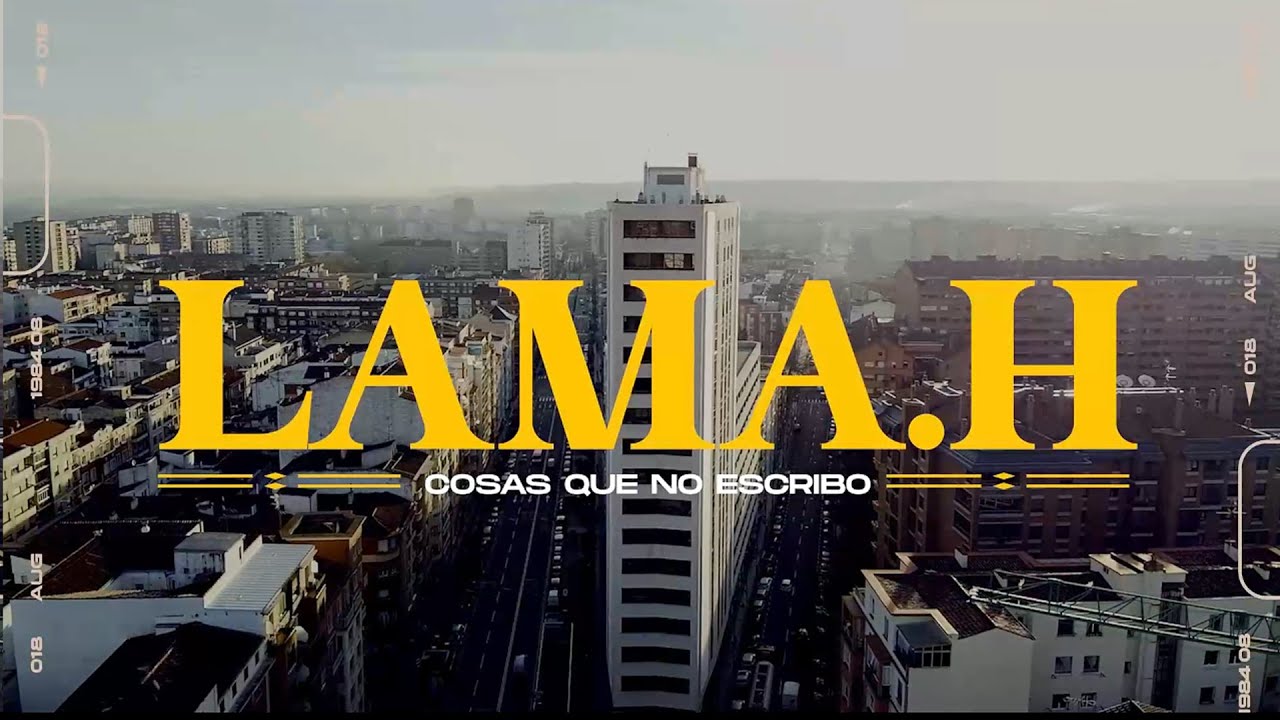 Lama H - Cosas que no escribo ( Video Oficial )
