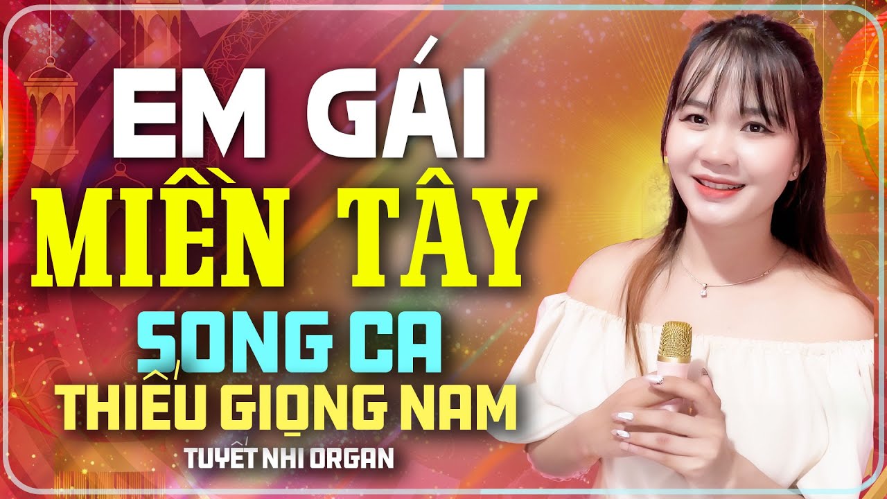 Em Gái Miền Tây - Karaoke Thiếu Giọng Nam | Song Ca với Tuyết Nhi Organ