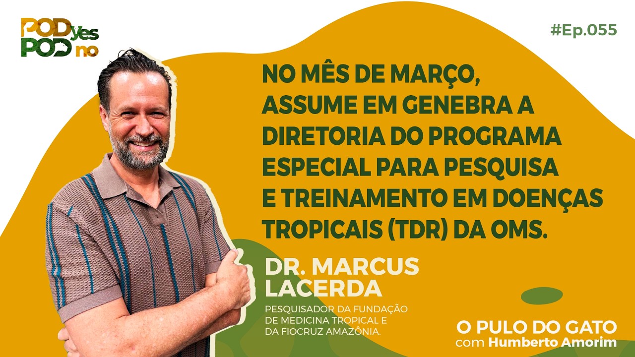 Dr. Marcus Lacerda | Como a Amazônia chegou à liderança na OMS | O Pulo do Gato #055