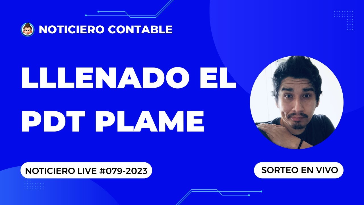 Lllenado el PDT PLAME | #NoticieroLive 079-2023