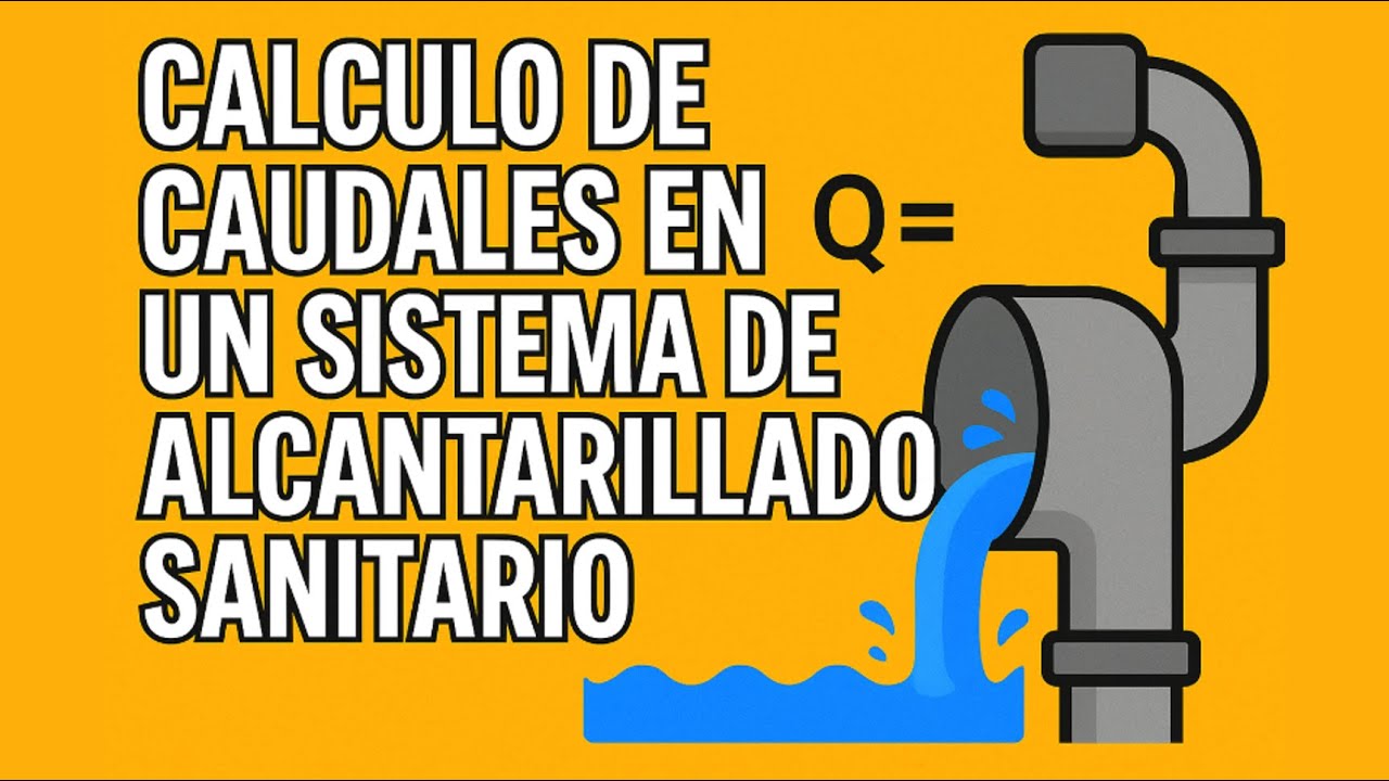 CALCULO DE CAUDALES EN UN SISTEMA DE ALCANTARILLADO SANITARIO