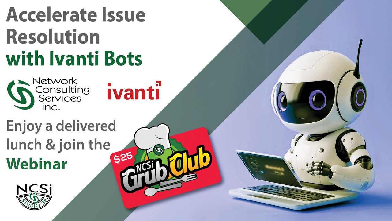 Unlock the Power of Ivanti Neurons Bots | NCSi Webinar
