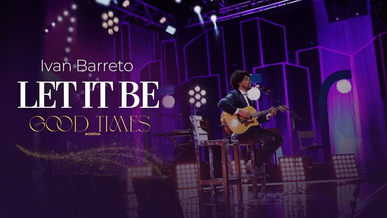 Ivan Barreto - Let It Be - DVD Good Times ao vivo