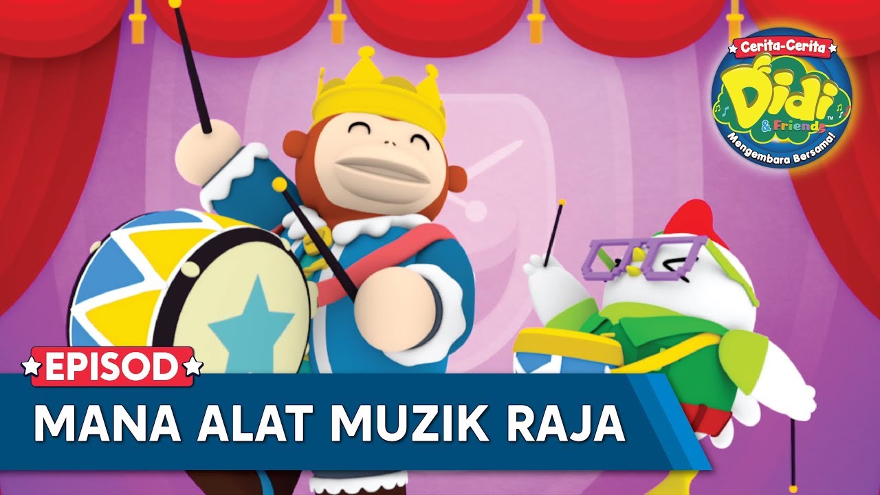 Cerita-Cerita Didi & Friends Mengembara Bersama | Mana Alat Muzik Raja