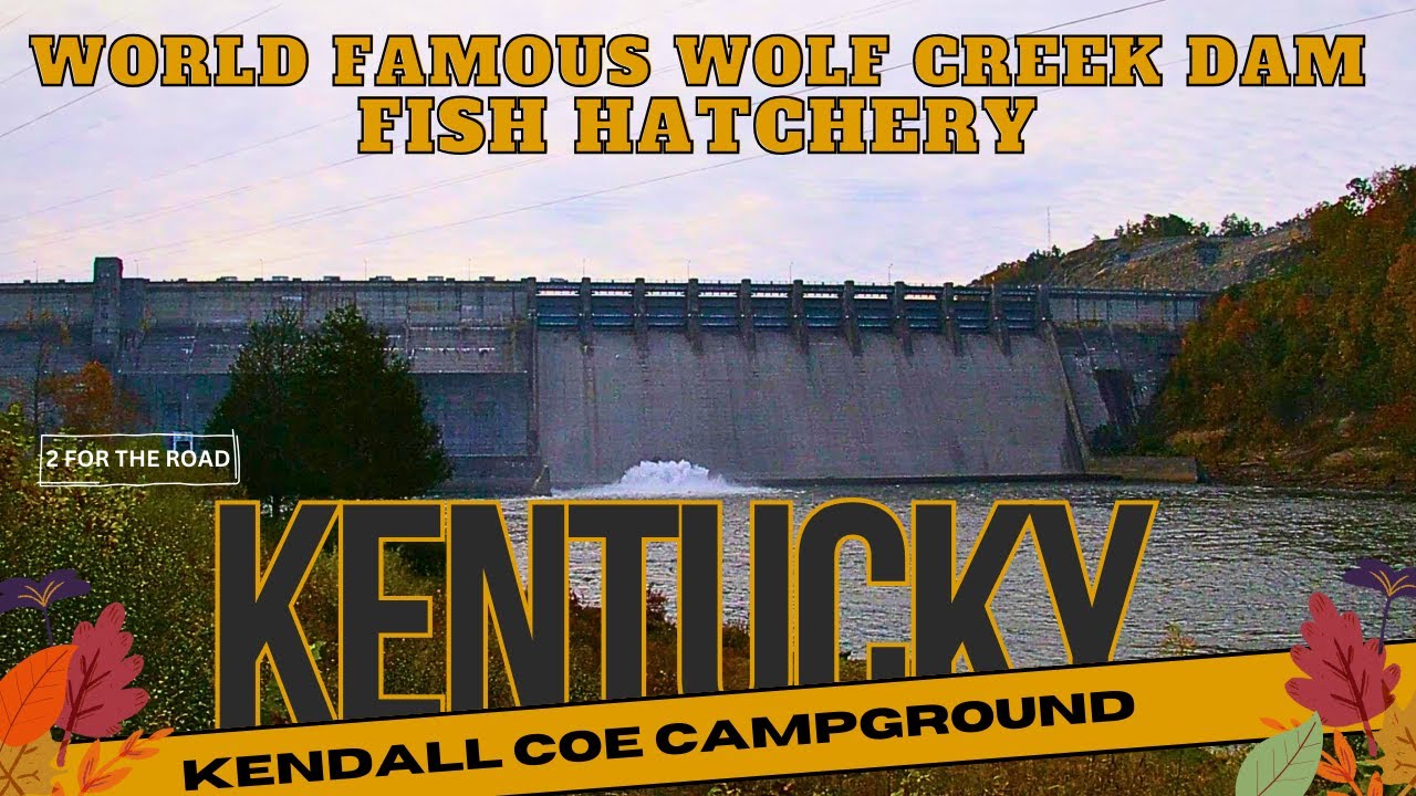Kendall Recreation Area COE Campground & Wolf Creek National Fish Hatchery Kentucky