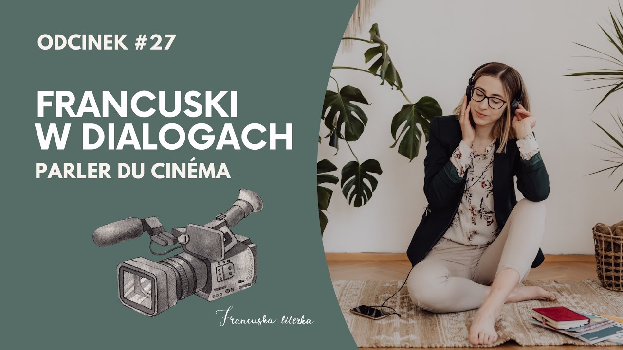 Odcinek #27 - Parler du cinéma | Mówić o kinie po francusku | FRANCUSKI W DIALOGACH