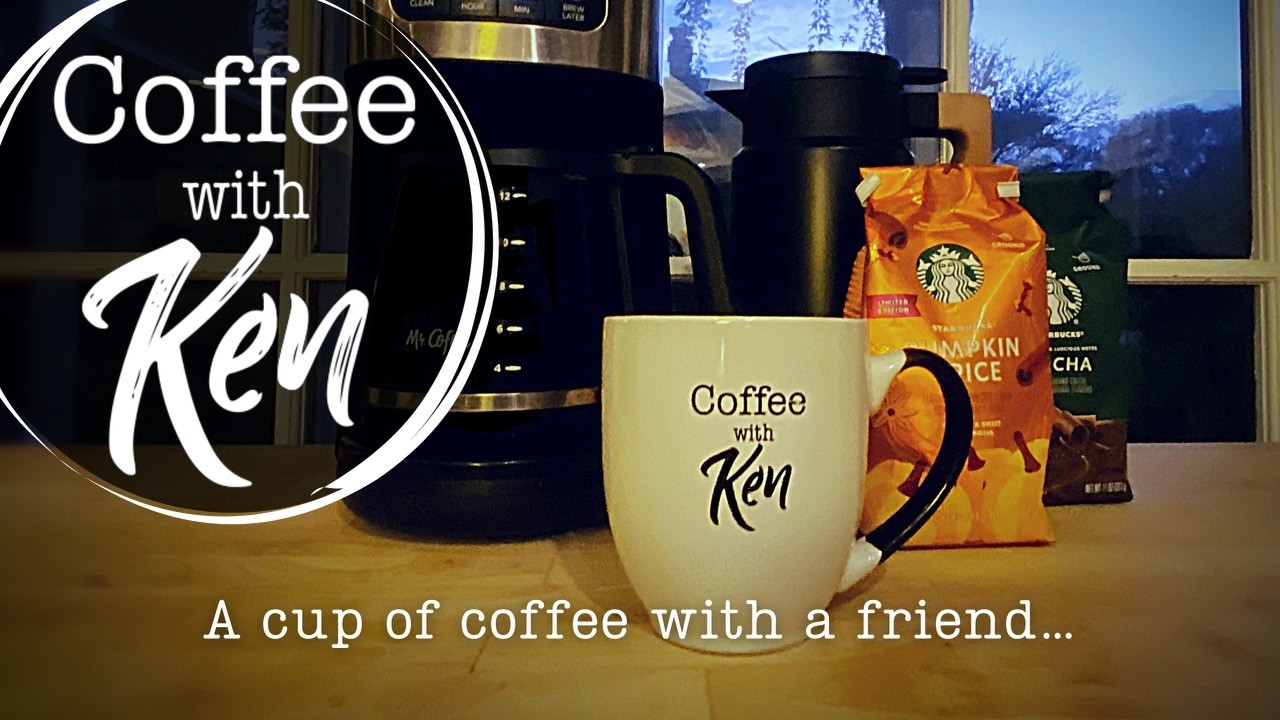 Sunday morning Coffee with Ken…