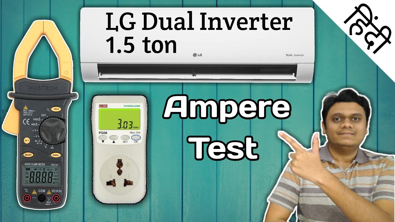 Split AC Ampere & Watt test of HC, Cool & Convertible mode | LG Dual Inverter 1.5 ton 4 star [Hindi]