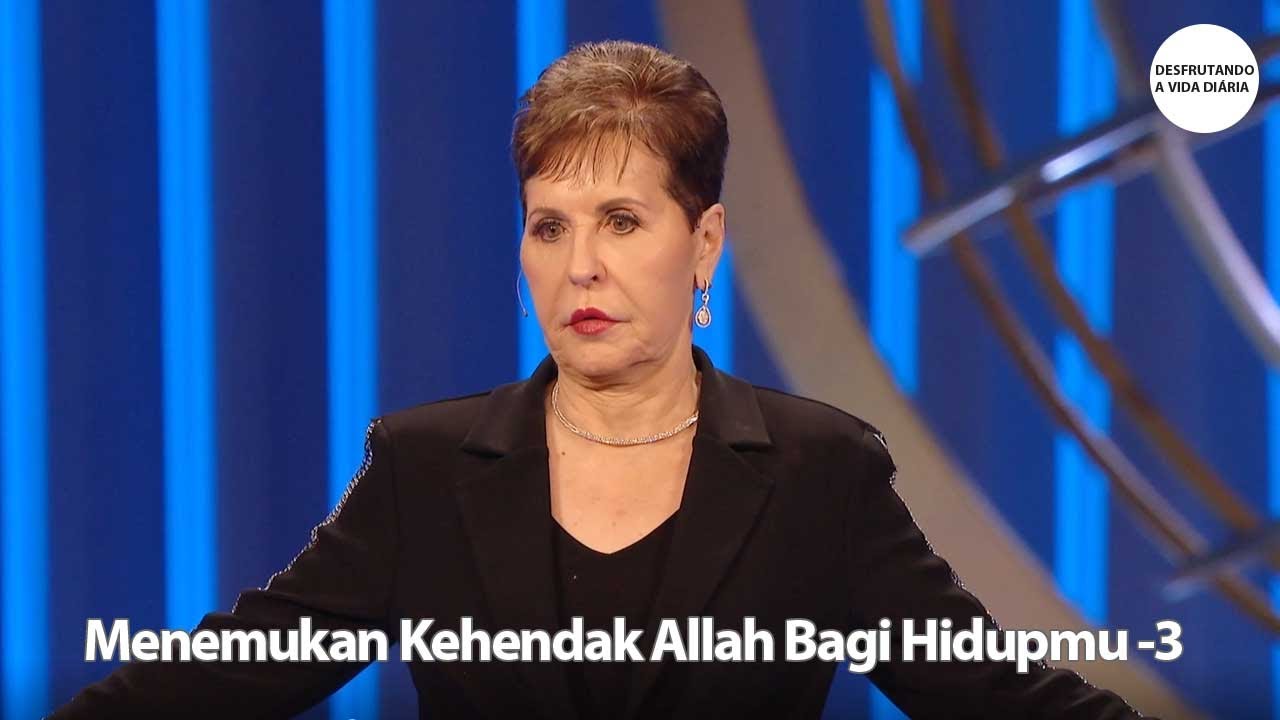 Menemukan Kehendak Allah Bagi Hidupmu -3 | Joyce Meyer