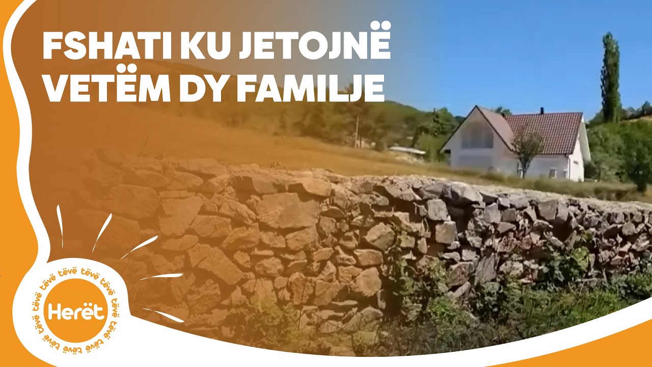Fshati ku jetojnë vetëm dy familje
