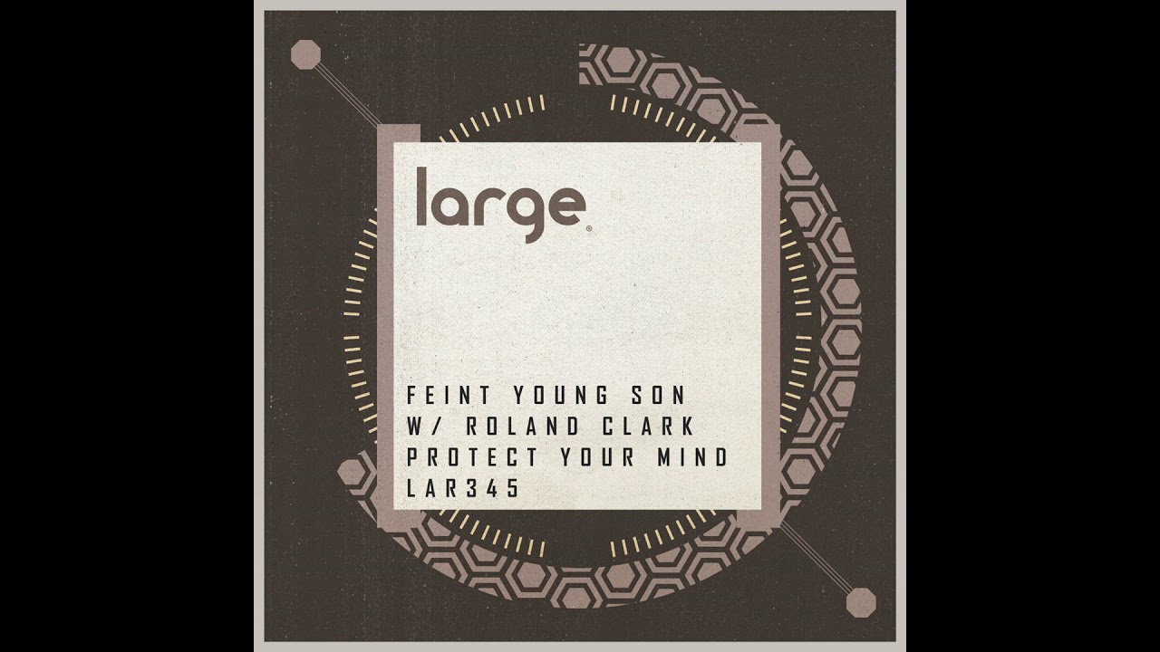 Feint Young Son, Roland Clark _ Protect Your Mind (Original Mix)