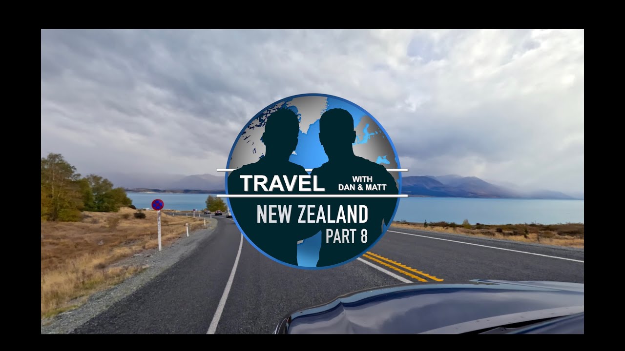 Travel with Dan & Matt - New Zealand: Part 8