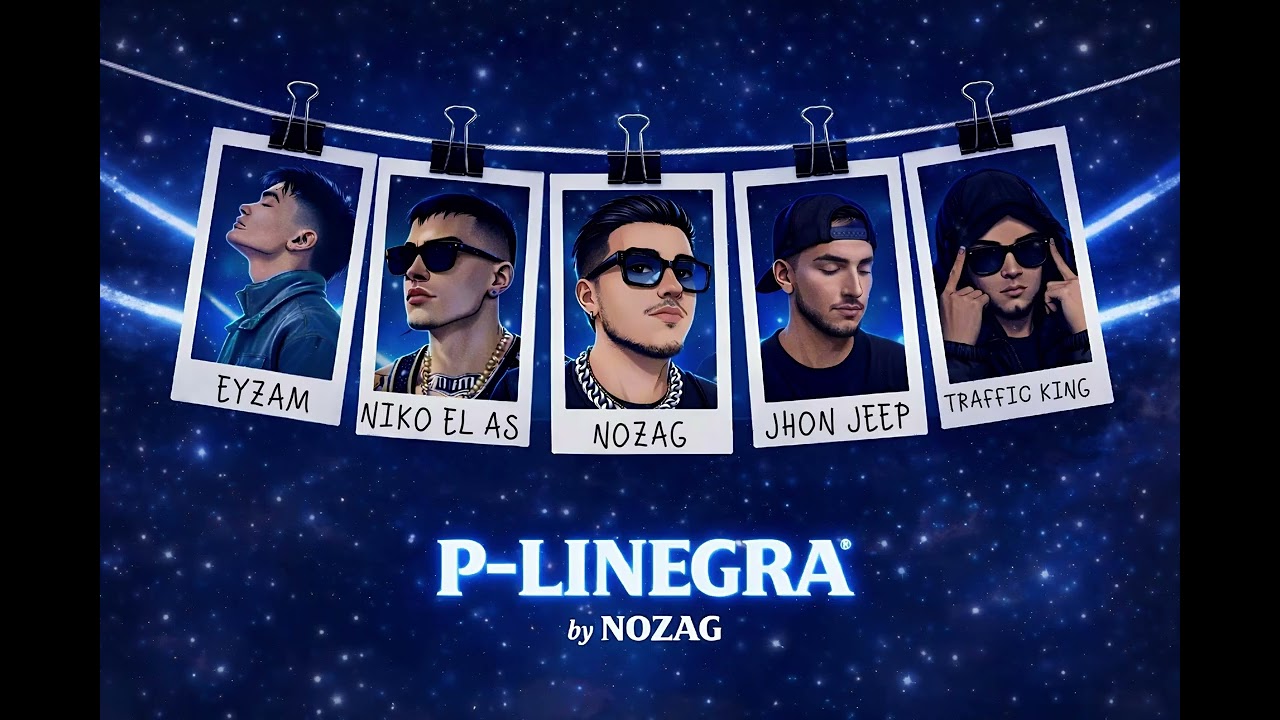 P-Linegra - Nozag Ft Eyzam, Jhon Jeep, Niko el As, Traffic King