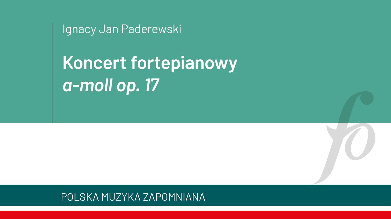 Ignacy Jan Paderewski, Koncert fortepianowy a-moll op. 17, cz. 2 | Krzysztof Książek